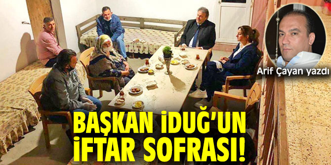 Başkan İduğ’un İftar Sofrası!
