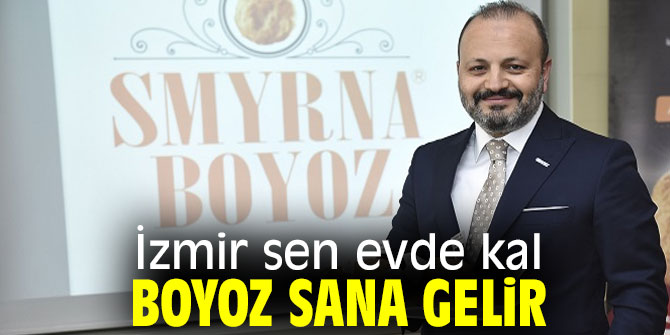 İzmir sen evde kal Boyoz sana gelir