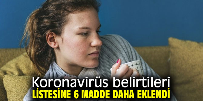 Koronavirüs belirtilerine yenileri eklendi!
