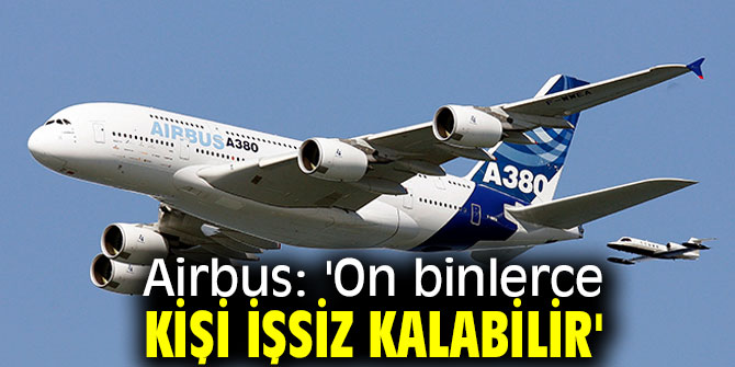 On binlerce kişi işsiz kalabilir