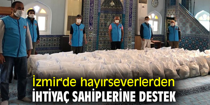 İzmir'de hayırseverlerden ihtiyaç sahiplerine destek