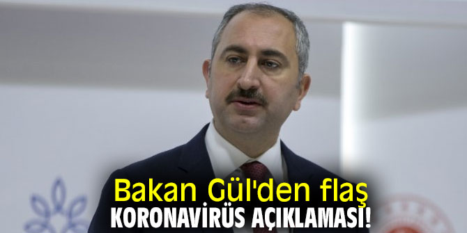 Bakan Gül'den koronavirüs açıklaması! '120 tutuklu ve hükümlüye tanı koyuldu'