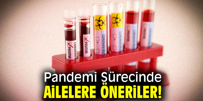 Pandemi sürecinde uzmanından ailelere öneriler!