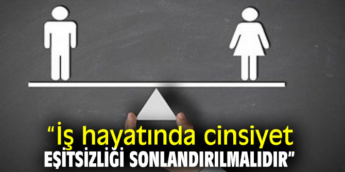 CHP'li Gürer, iş hayatındaki cinsiyet eşitsizliğine dikkat çekti!
