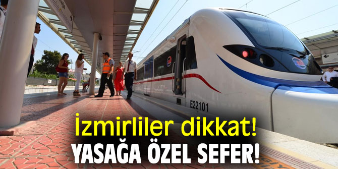İzmirliler dikkat! Sokağa çıkma yasağına özel sefer!