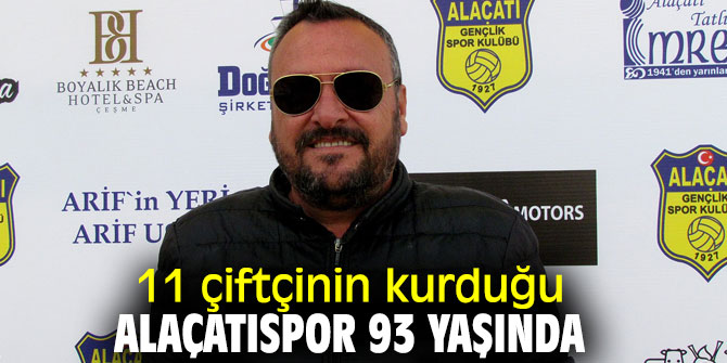 Alaçatıspor 93 yaşında