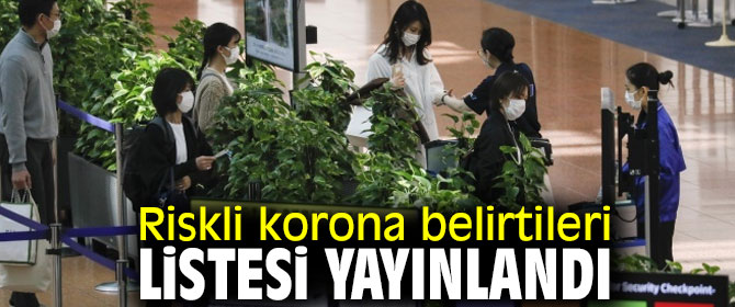 Riskli korona belirtileri listesi yayınlandı