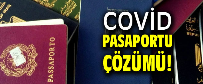 Covid pasaportu çözümü!