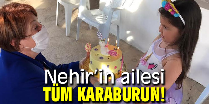 Nehir’in ailesi tüm Karaburun!