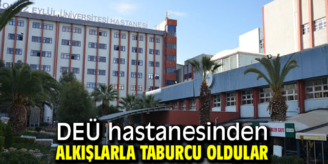 DEÜ hastanesinde mucizeler gerçekleşiyor!