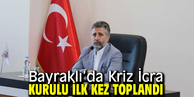 Bayraklı’da Kriz İcra Kurulu ilk kez toplandı