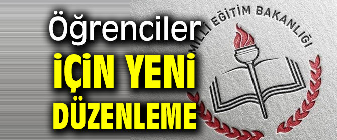 Öğrenciler için yeni düzenleme!