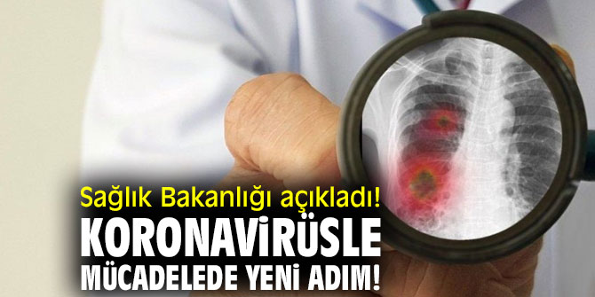 Sağlık Bakanlığı açıkladı! Koronavirüsle mücadelede yeni adım!