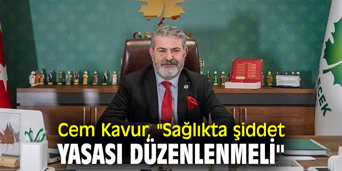  SAĞLIKTA ŞİDDET YASASI DÜZENLENMELİ