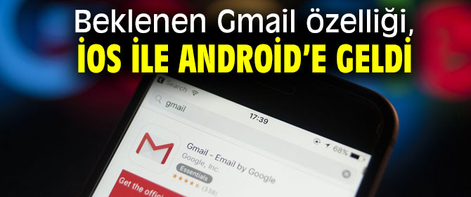 O Gmail özelliği, iOS ile Android’e geldi!
