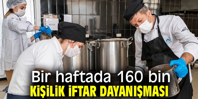 Bir haftada 160 bin kişilik iftar dayanışması 