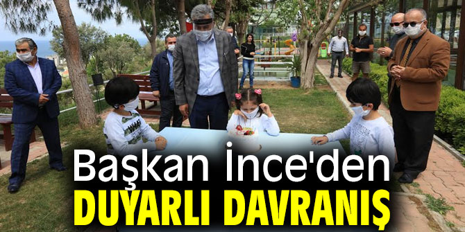 Başkan İnce'den duyarlı davranış