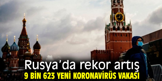 9 bin 623 yeni koronavirüs vakası