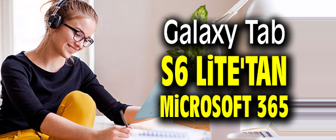 Galaxy Tab S6 Lite'tan Microsoft 365