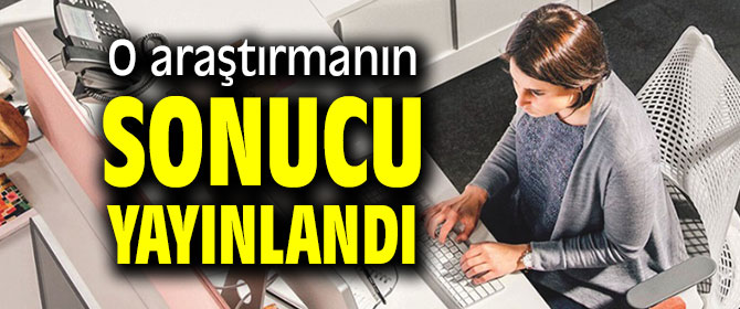 O araştırmanın sonucu yayınlandı