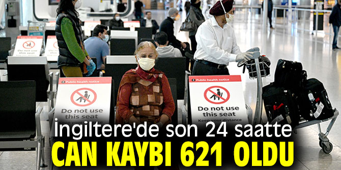 İngiltere'de son 24 saatte can kaybı 621 oldu
