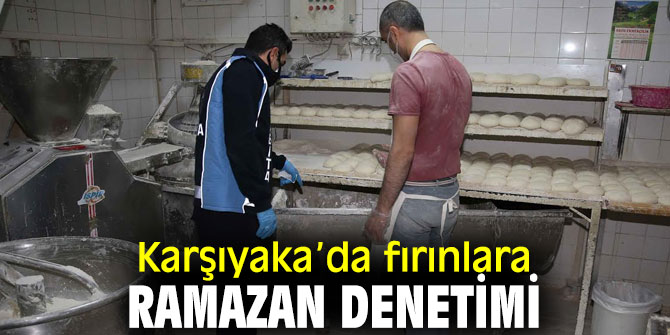 Karşıyaka’da zabıtalar fırınları denetledi