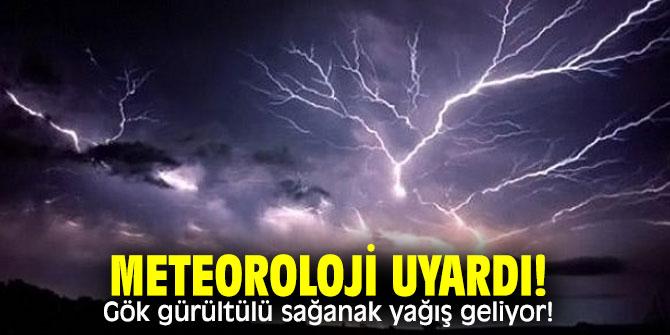 Gök gürültülü sağanak yağış geliyor!