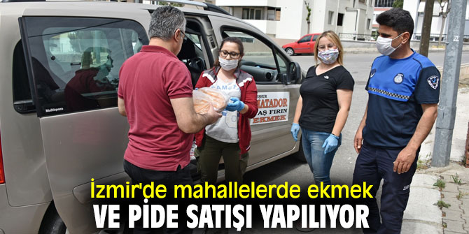 İzmir'de mahallelerde ekmek ve pide satışı yapılıyor