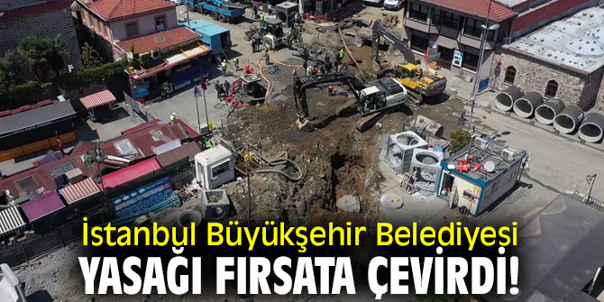 İstanbul Büyükşehir Belediyesi yasağı fırsata çevirdi!