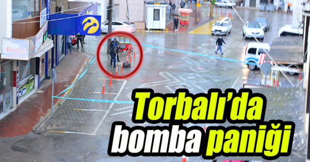 Torbalı'da bomba paniği yaşandı!