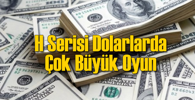 H Serili Dolarlarda Büyük Oyun