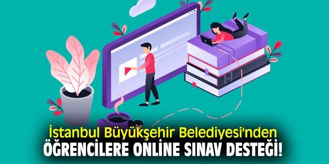 İstanbul Büyükşehir Belediyesi'nden öğrencilere online sınav desteği!