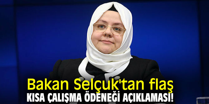 Bakan Selçuk'tan flaş Kısa Çalışma Ödeneği açıklaması!