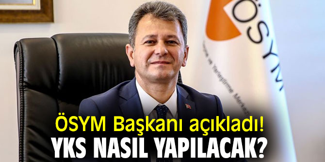 ÖSYM Başkanı Aygün'den Yükseköğretim Kurumları Sınavı açıklaması!
