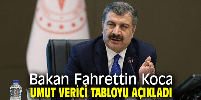 Bakan Fahrettin Koca umut verici tabloyu açıkladı