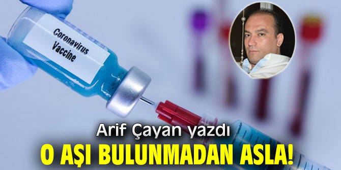 O Aşı Bulunmadan Asla!