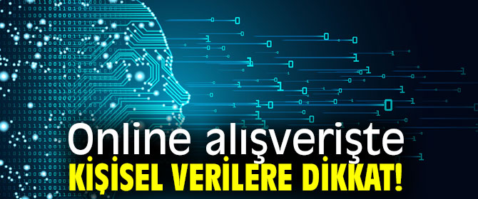 Online alışverişte kişisel verilere dikkat!