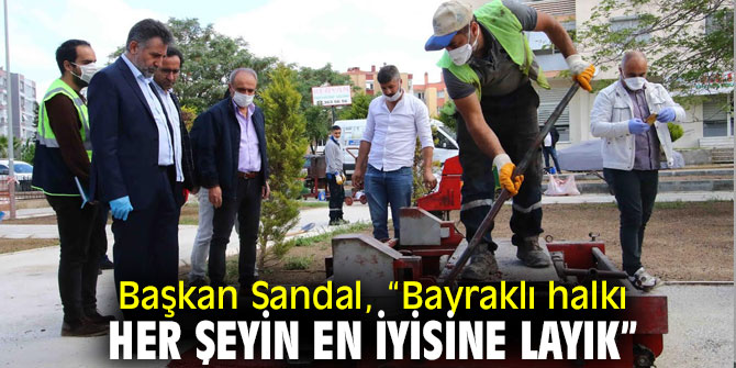 Başkan Sandal, çalışmaları inceledi!