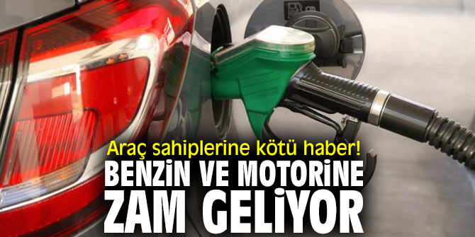 Araç sahiplerine kötü haber! Benzin ve motorine zam geliyor