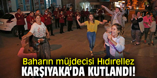 Baharın müjdecisi Hıdırellez, Karşıyaka’da kutlandı!