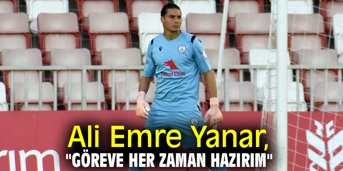 Yanar: "Göreve her zaman hazırım"
