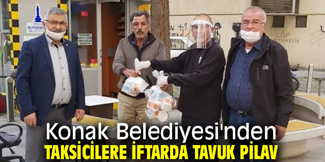 Konak Belediyesi'nden taksicilere iftarda tavuk pilav