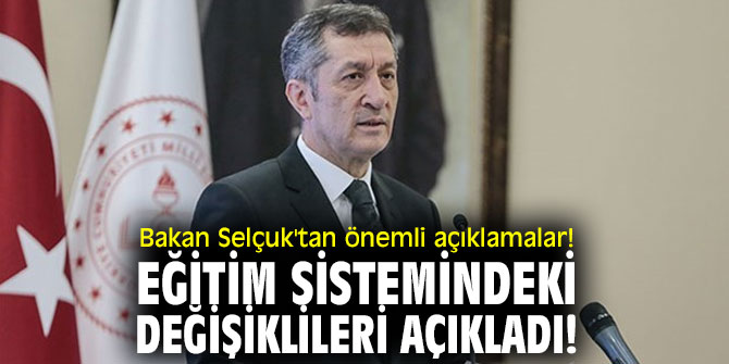 Bakan Selçuk'tan önemli açıklamalar! Eğitim sistemindeki değişiklileri açıkladı!