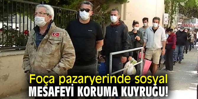 Foça'da pazaryerinde sosyal mesafeye uyuluyor!