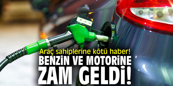 Benzin ve motorine zam geldi!