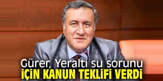 CHP'li Gürer'den yeni Kanun Teklifi!