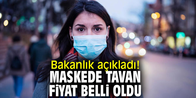 Bakanlık açıkladı! Maskede tavan fiyat belli oldu