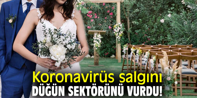Koronavirüs salgını düğün sektörünü vurdu!