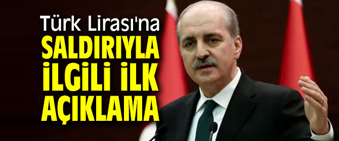 Kurtulmuş'tan Türk Lirası'na saldırıyla ilgili ilk açıklama