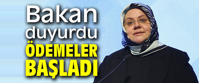 Bakan duyurdu: Ödemeler başladı